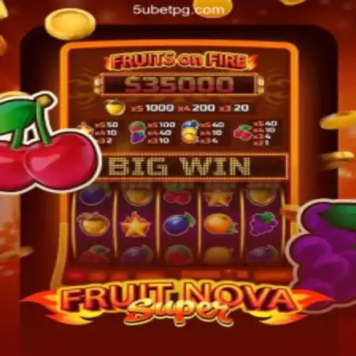 Exploring FruitNovaSuper: A Thrilling Gaming Experience on 5ubet